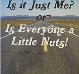 Free Kindle Book: Is It Just Me? Or Is Everyone a Little Nuts!
