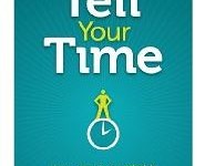 FREE Kindle Book: Tell Your Time: How to Manage Your Schedule So You Can Live Free