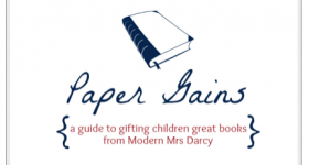 Paper Gains: A Guide to Gifting Children Great Books (free ebook)
