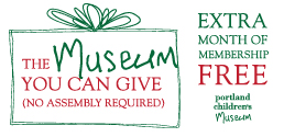 Portland Children’s Museum: FREE month when you purchase year membership + 10% off today only (11/26)