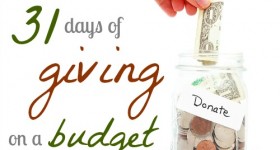 31 Days of Giving on a Budget: Using Frugality to Splurge on Others (Day 20)