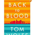 Back to Blood: A Novel by Tom Wolfe: $3.99 {through 4 pm ET}