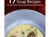 FREE Kindle Book:Favorite Soup Recipes for the Paleo, Primal, and Gluten-Free Included