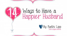 Free ebook: 14 Ways to Have a Happier Husband by Kathi Lipp