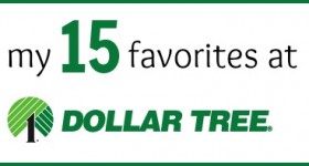 My 15 Favorite Things to Purchase at The Dollar Tree