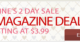 Valentines Day Magazine Sale | 26 Magazines Starting at $3.99 Per Year!