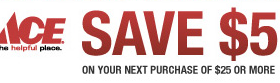 Ace Hardware Coupon: $5 off $25 Purchase