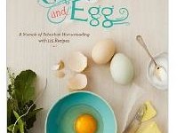 Chicken and Egg: A Memoir of Surburban Homesteading eBook for just $3.99 (includes 125 recipes)