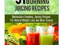 FREE Kindle Book: 51 Fat Burning Juicing Recipes (Metabolism Boosting Juice Recipes For Natural Weight Loss and More Energy)