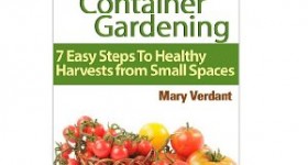 FREE Kindle Book: Tomato Container Gardening: 7 Easy Steps To Healthy Harvests from Small Spaces